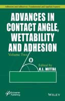 Advances in Contact Angle, Wettability and Adhesion. Volume Two