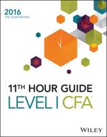 Wiley 11th Hour Guide for 2016. Level I CFA Exam