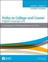 Paths to College and Career Grade 11. Developing and Relating Elements of a Text