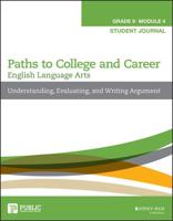 Paths to College and Career Grade 9. Understanding, Evaluating, and Writing Argument