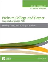 Paths to College and Career Grade 9. Reading Closely and Writing to Analyze