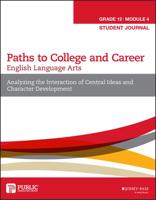 Paths to College and Career Grade 12. Analyzing the Interaction of Central Ideas and Character Development