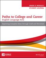 Paths to College and Career Grade 12. Exploring Complex Ideas Through Craft and Structure
