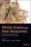 Whole Grains and Their Bioactives