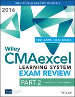 Wiley CMAexcel Learning System Exam Review 2016: Part 2, Financial Decision Making (1-Year Access) Set