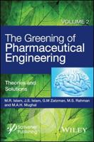 The Greening of Pharmaceutical Engineering. Volume 2 Theories and Solutions