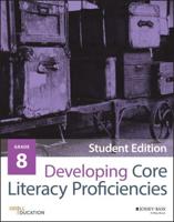 Developing Core Literacy Proficiencies. Grade 8