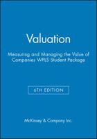 Valuation: Measuring and Managing the Value of Companies, 6E WPLS Student Package
