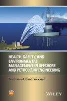 Health, Safety and Environmental Management in Offshore and Petroleum Engineering