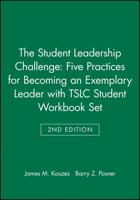 The Student Leadership Challenge: Five Practices for Becoming an Exemplary Leader 2E With TSLC Student Workbook Set