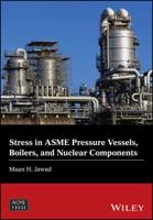 Stress in ASME Pressure Vessels, Boiler, and Nuclear Components