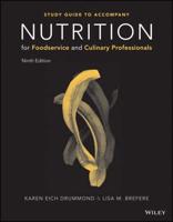 Study Guide to Accompany Nutrition for Foodservice and Culinary Professionals, 9th Edition