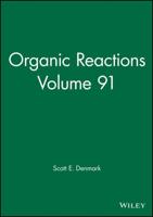 Organic Reactions. Volume 91