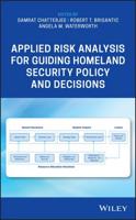 Applied Risk Analysis for Guiding Homeland Security Policy and Decisions