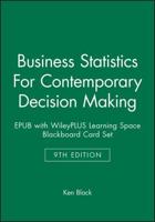 Business Statistics: For Contemporary Decision Making, 9E EPUB With WileyPLUS Learning Space Blackboard Card Set