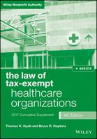 The Law of Tax-Exempt Healthcare Organizations. 2017 Cumulative Supplement