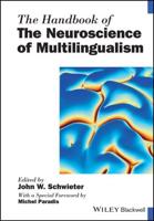 The Handbook of the Neuroscience of Multilingualism