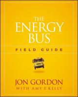 The Energy Bus Field Guide