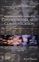 The International Encyclopedia of Gender, Media, and Communication