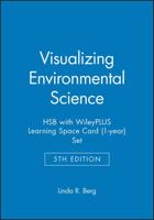 Visualizing Environmental Science 5E HSB With WileyPLUS Learning Space Card (1-Year) Set
