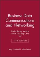 Business Data Communications and Networking, 12E Binder Ready Version With E-Text Reg Card Set