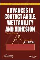 Advances in Contact Angle, Wettability and Adhesion. Volume Three