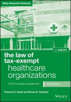 The Law of Tax-Exempt Healthcare Organizations. 2018 Supplement