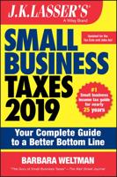 J.K. Lasser's Small Business Taxes 2019