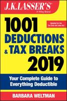 J.K. Lasser's 1001 Deductions and Tax Breaks 2019