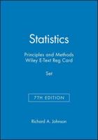 Statistics: Principles and Methods, 7E & Wiley E-Text Reg Card Set