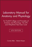 Laboratory Manual for Anatomy and Physiology 6E for Foothill College and Principles of Anatomy and Physiology 15E LLPC and WileyPLUS Next Gen Card