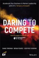 Daring to Compete Featuring Insights from Winners of the EY Entrepreneur of the Year