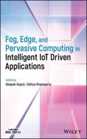 Emerging Trends and Roles of Fog, Edge and Pervasive Computing in Intelligent Iot Driven Applications