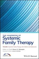 The Handbook of Systemic Family Therapy. Volume II Systemic Family Therapy With Children and Adolescents