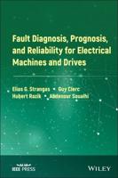 Fault Diagnosis, Prognosis, and Reliability for Electrical Drives