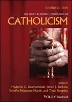 The Wiley Blackwell Companion to Catholicism