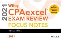 Wiley CPAexcel Exam Review 2021 Focus Notes. Regulation