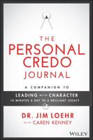 The Personal Credo Journal: A Companion to Leading With Character