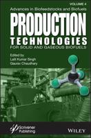 Advances in Biofeedstocks and Biofuels. Volume 4 Production Technologies for Solid and Gaseous Biofuels