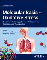Molecular Basis of Oxidative Stress: Chemistry, To Xicology, Disease Pathogenesis, Diagnosis, and The Rapeutics, 2nd Edition