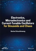 Electronics, Microelectronics and Current-Tunable Oscillators for Sinusoids and Chaos