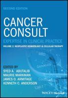 Cancer Consult Volume 2 Neoplastic Hematology & Cell Therapy