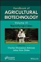 Handbook of Agricultural Biotechnology. Volume 3 Nanofungicides