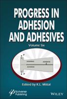 Progress in Adhesion and Adhesives. Volume 6