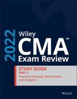 Wiley CMA Exam Review 2022 Study Guide. Part 1 Financial Planning, Performance, and Analytics