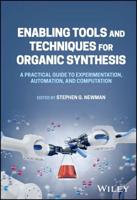 Enabling Tools and Techniques for Organic Synthesis