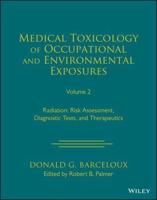 Medical Toxicology of Occupational and Environmental Exposures to Radiation Volume 2
