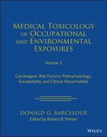 Medical Toxicology of Occupational and Environmental Exposures to Carcinogens Volume 3