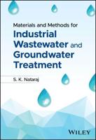 Materials and Methods for Industrial Wastewater and Groundwater Treatment