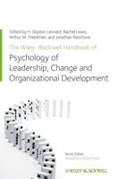 The Wiley Blackwell Handbook of the Psychology of Leadership, Change, and Organizational Development